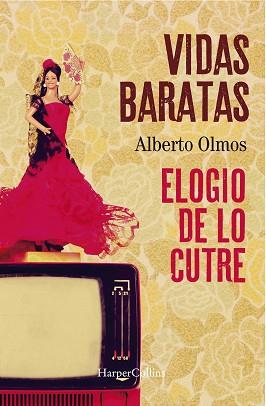 VIDAS BARATAS.ELOGIO DE LO CUTRE | 9788491396536 | OLMOS,ALBERTO | Llibreria Geli - Llibreria Online de Girona - Comprar llibres en català i castellà