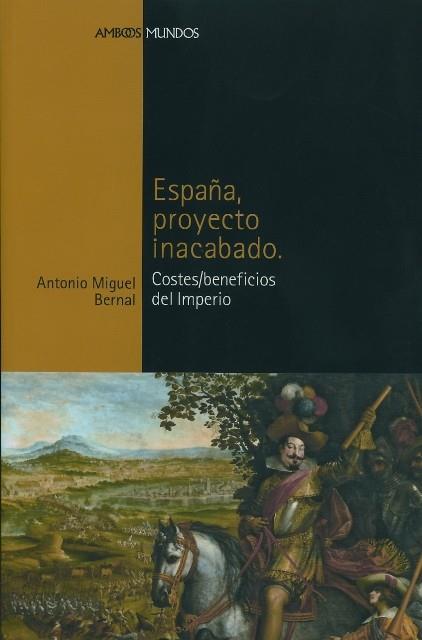 ESPAÑA.PROYECTO INACABADO | 9788496467064 | BERNAL,ANTONIO MIGUEL | Llibreria Geli - Llibreria Online de Girona - Comprar llibres en català i castellà