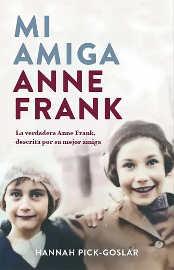 MI AMIGA ANNE FRANK | 9788401032172 | PICK-GOSLAR,HANNAH | Llibreria Geli - Llibreria Online de Girona - Comprar llibres en català i castellà