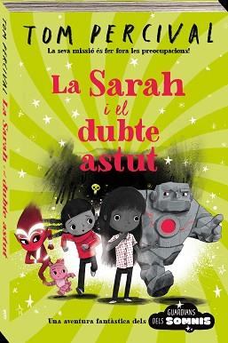 LA SARAH I EL DUBTE ASTUT | 9788418762543 | PERCIVAL,TOM | Llibreria Geli - Llibreria Online de Girona - Comprar llibres en català i castellà