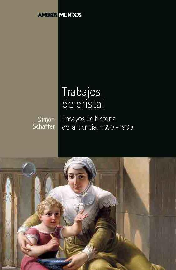 TRABAJOS DE CRISTAL.ENSAYOS DE HISTORIA DE LA CIENCIA,1650-1 | 9788492820306 | SCHAFFER,SIMON | Llibreria Geli - Llibreria Online de Girona - Comprar llibres en català i castellà