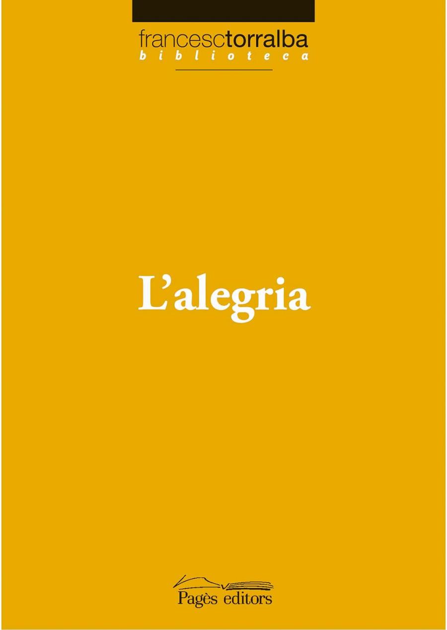 L'ALEGRIA | 9788497796750 | TORRALBA,FRANCESC | Llibreria Geli - Llibreria Online de Girona - Comprar llibres en català i castellà