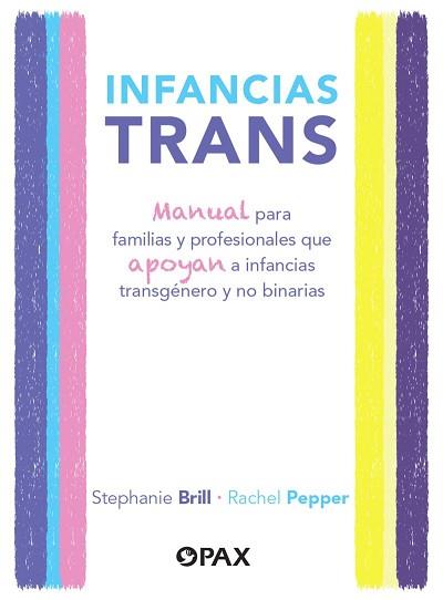 INFANCIAS TRANS | 9788412760811 | BRILL, STEPHANIE / PEPPER, RACHEL  | Llibreria Geli - Llibreria Online de Girona - Comprar llibres en català i castellà