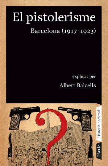 EL PISTOLERISME.BARCELONA(1917-1923) | 9788498090642 | BALCELLS,ALBERT | Llibreria Geli - Llibreria Online de Girona - Comprar llibres en català i castellà