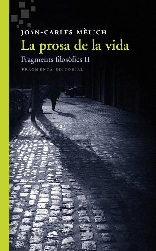 LA PROSA DE LA VIDA(FRAGMENTS FILOSÒFICS-2) | 9788415518549 | MÈLICH,JOAN-CARLES | Llibreria Geli - Llibreria Online de Girona - Comprar llibres en català i castellà