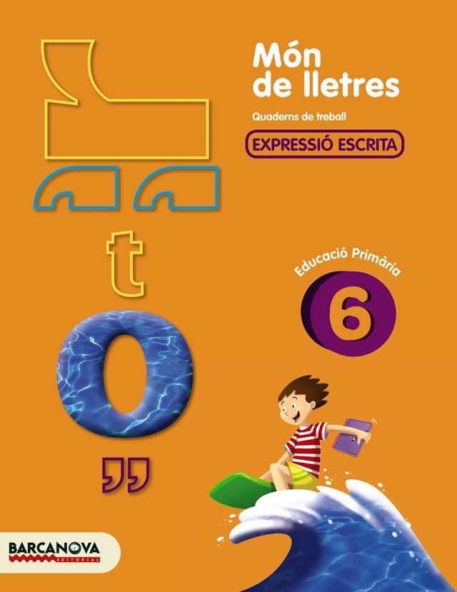 MON DE LLETRES-6.EXPRESSIO ESCRITA.EDUCACIO PRIMARIA | 9788448925499 | CAMPS,MONTSERRAT | Llibreria Geli - Llibreria Online de Girona - Comprar llibres en català i castellà