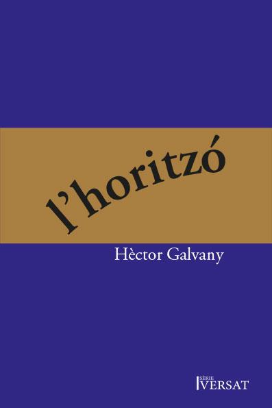L'HORITZÓ | 9788419747013 | GALVANY ABAD, HÈCTOR | Llibreria Geli - Llibreria Online de Girona - Comprar llibres en català i castellà