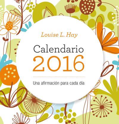 CALENDARIO LOUISE HAY 2016 | 9788479539207 | HAY,LOUISE | Llibreria Geli - Llibreria Online de Girona - Comprar llibres en català i castellà