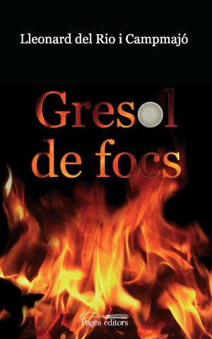 GRESOL DE FOCS | 9788497796385 | DEL RIO I CAMPMAJO,LLEONARD | Llibreria Geli - Llibreria Online de Girona - Comprar llibres en català i castellà