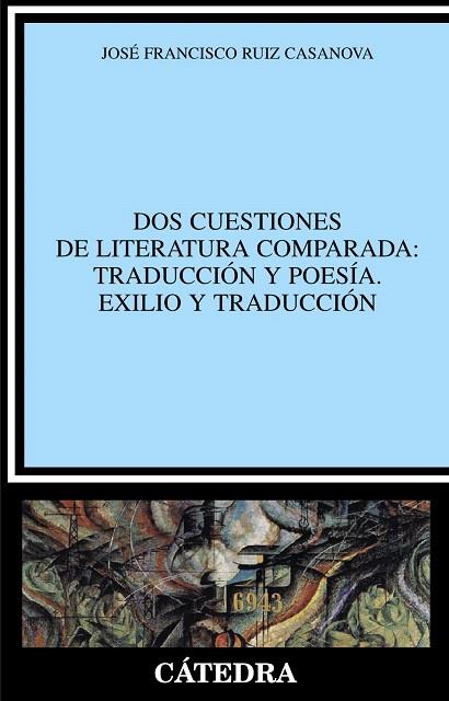 DOS CUESTIONES DE LITERATURA COMPARADA:TRADUCCION Y POESIA | 9788437628530 | RUIZ CASANOVA,JOSE FRANCISCO | Llibreria Geli - Llibreria Online de Girona - Comprar llibres en català i castellà