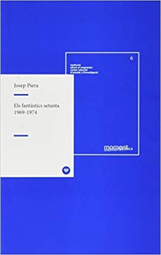 ELS FANTASTICS 70(1969-1974) | 9788478228423 | PIERA RUBIO,JOSEP | Llibreria Geli - Llibreria Online de Girona - Comprar llibres en català i castellà