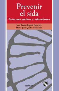 PREVENIR EL SIDA.GUIA PARA PADRES Y EDUCADORES | 9788436816280 | ESPADA SANCHEZ,PEDRO JOSE | Llibreria Geli - Llibreria Online de Girona - Comprar llibres en català i castellà