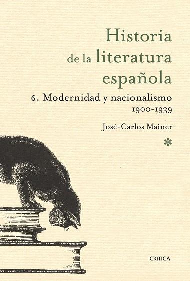 HISTORIA DE LA LITERATURA ESPAÑOLA-6. MODERNIDAD Y NACIONALI | 9788498920680 | MAINER,JOSE CARLOS | Llibreria Geli - Llibreria Online de Girona - Comprar llibres en català i castellà