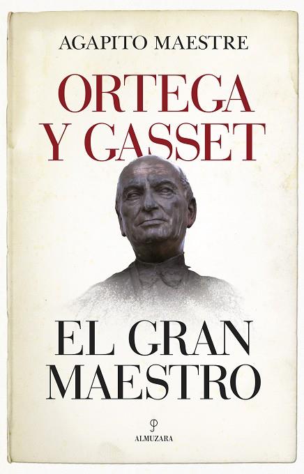 ORTEGA Y GASSET,EL GRAN MAESTRO | 9788417558178 | MAESTRE,AGAPITO | Llibreria Geli - Llibreria Online de Girona - Comprar llibres en català i castellà