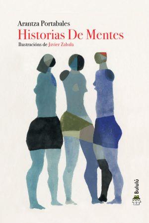HISTORIAS DE MENTES | 9788412257755 | PORTABALES,ARANTZA | Llibreria Geli - Llibreria Online de Girona - Comprar llibres en català i castellà
