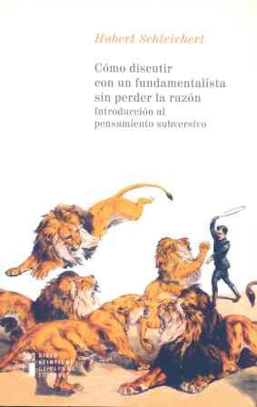 COMO DISCUTIR CON UN FUNDAMENTALISTA SIN PERDER LA RAZON | 9788432311758 | SCHLEICHERT,HUBERT | Llibreria Geli - Llibreria Online de Girona - Comprar llibres en català i castellà
