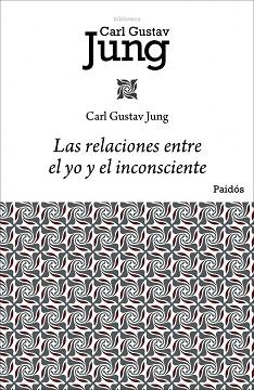 LAS RELACIONES ENTRE EL YO Y EL INCONSCIENTE | 9788449322433 | JUNG,CARL GUSTAV | Llibreria Geli - Llibreria Online de Girona - Comprar llibres en català i castellà