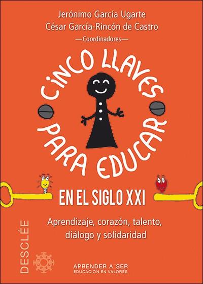 CINCO LLAVES PARA EDUCAR EN EL SIGLO XXI | 9788433027696 | GARCÍA UGARTE,JERÓNIMO/GARCÍA-RINCÓN DE CASTRO,CÉSAR | Llibreria Geli - Llibreria Online de Girona - Comprar llibres en català i castellà