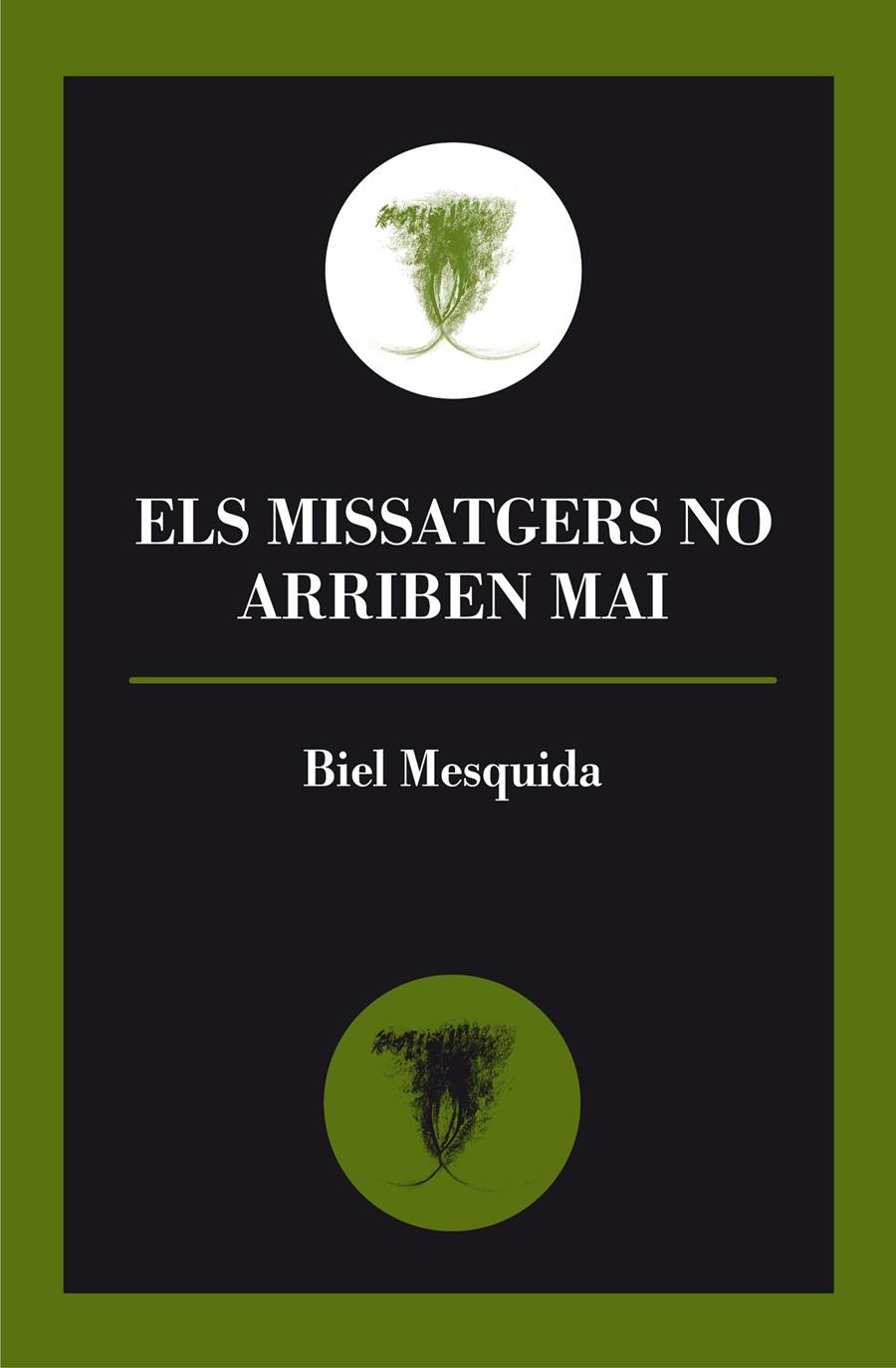 ELS MISSATGERS NO ARRIBEN MAI | 9788492574896 | MESQUIDA,BIEL | Llibreria Geli - Llibreria Online de Girona - Comprar llibres en català i castellà