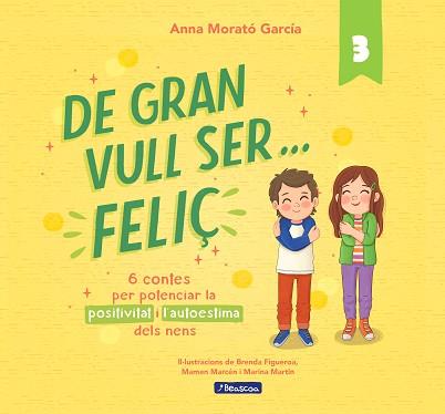 DE GRAN VULL SER... FELIÇ-3 | 9788448866365 | MORATÓ GARCÍA, ANNA | Llibreria Geli - Llibreria Online de Girona - Comprar llibres en català i castellà