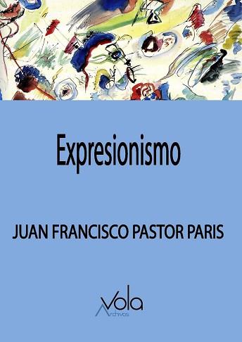 EXPRESIONISMO | 9788412484229 | PASTOR PARIS,JUAN FRANCISCO | Llibreria Geli - Llibreria Online de Girona - Comprar llibres en català i castellà