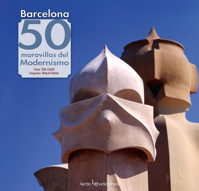BARCELONA.50 MARAVILLAS DEL MODERNISMO | 9788416012480 | CABRÉ MASSOT,TATE | Llibreria Geli - Llibreria Online de Girona - Comprar llibres en català i castellà