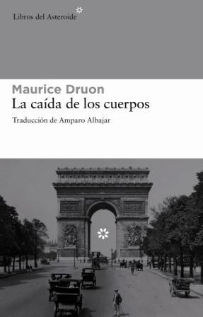 LA CAIDA DE LOS CUERPOS | 9788492663200 | DRUON,MAURICE | Llibreria Geli - Llibreria Online de Girona - Comprar llibres en català i castellà