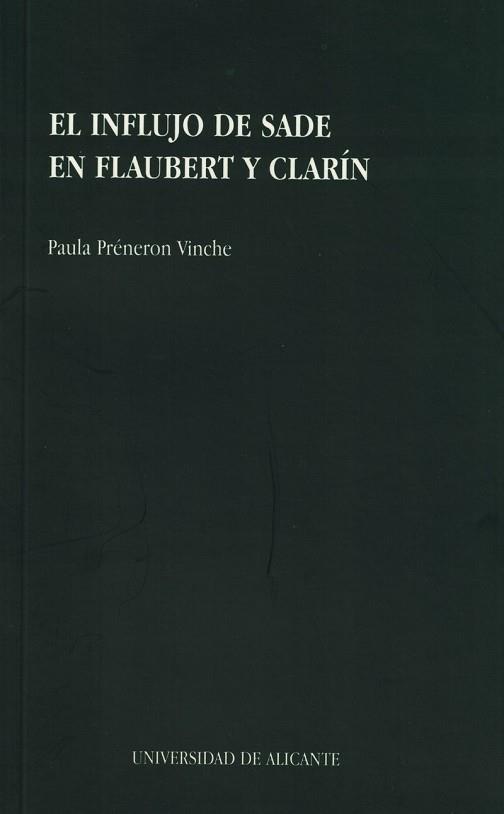 EL INFLUJO DE SADE EN FLAUBERT Y CLARIN | 9788479082826 | PRENERON VINCHE,PAULA | Llibreria Geli - Llibreria Online de Girona - Comprar llibres en català i castellà