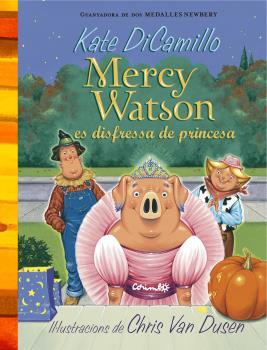 MERCY WATSON ES DISFRESSA DE PRINCESA | 9788484706380 | DI CAMILLO,KATE | Llibreria Geli - Llibreria Online de Girona - Comprar llibres en català i castellà