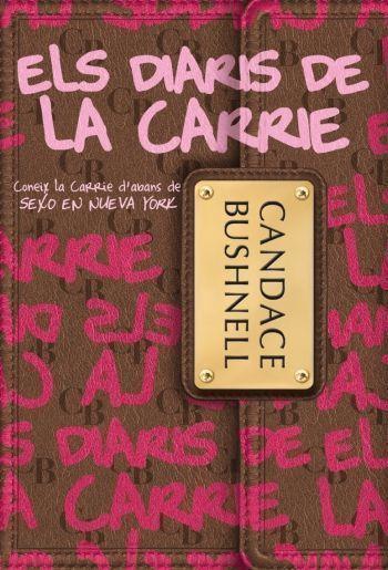 ELS DIARIS DE LA CARRIE | 9788499322209 | BUSHNELL,CANDACE | Llibreria Geli - Llibreria Online de Girona - Comprar llibres en català i castellà