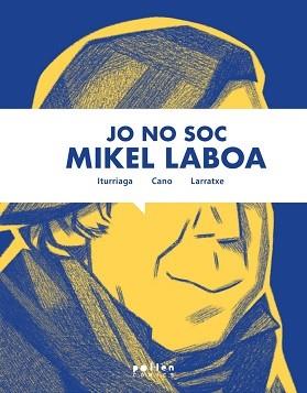 JO NO SOC MIKEL LABOA | 9788418580901 | CANO,HARKAITZ/ELORRIETA, UNAI | Llibreria Geli - Llibreria Online de Girona - Comprar llibres en català i castellà