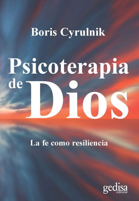 PSICOTERAPIA DE DIOS | 9788417341008 | CYRULNIK,BORIS | Llibreria Geli - Llibreria Online de Girona - Comprar llibres en català i castellà