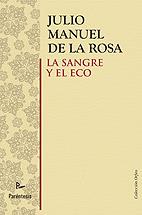 LA SANGRE Y EL ECO | 9788493713553 | DE LA ROSA,JULIO MANUEL | Llibreria Geli - Llibreria Online de Girona - Comprar llibres en català i castellà