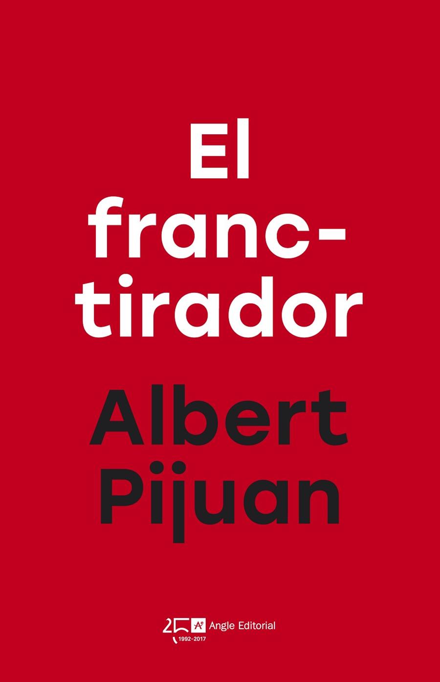 EL FRANCTIRADOR | 9788415307785 | PIJUAN,ALBERT | Llibreria Geli - Llibreria Online de Girona - Comprar llibres en català i castellà