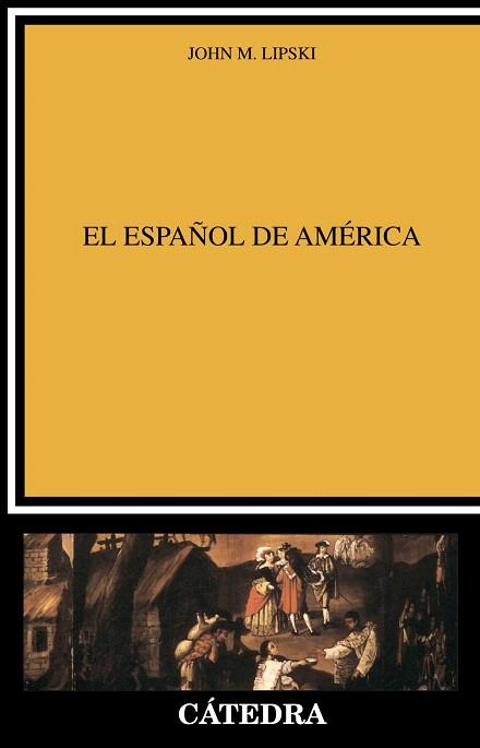 EL ESPAÑOL DE AMERICA | 9788437614236 | LIPSKI,JOHN M. | Llibreria Geli - Llibreria Online de Girona - Comprar llibres en català i castellà