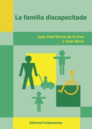 LA FAMILIA DISCAPACITADA | 9788424511371 | GARCIA DE LA CRUZ,JUAN JOSE/ZARCO,JUAN | Llibreria Geli - Llibreria Online de Girona - Comprar llibres en català i castellà