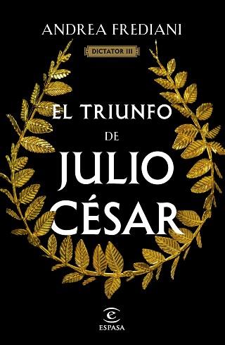 EL TRIUNFO DE JULIO CÉSAR (SERIE DICTATOR 3) | 9788467071535 | FREDIANI,ANDREA | Llibreria Geli - Llibreria Online de Girona - Comprar llibres en català i castellà