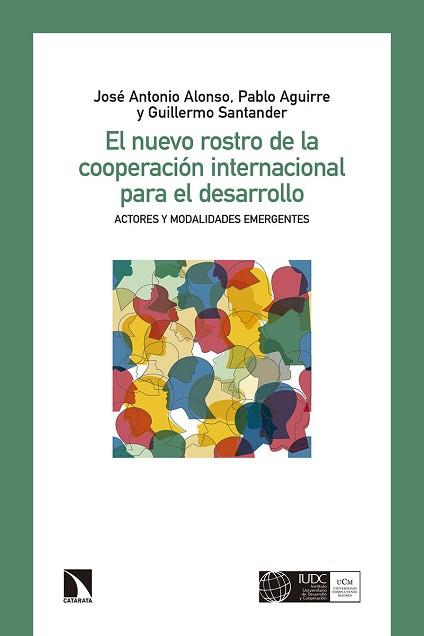 EL NUEVO ROSTRO DE LA COOPERACIÓN INTERNACIONAL PARA EL DESARROLLO | 9788490978313 | ALONSO RODRÍGUEZ,JOSÉ ANTONIO/AGUIRRE CARMONA, PABLO/SANTANDER CAMPOS, GUILLERMO | Llibreria Geli - Llibreria Online de Girona - Comprar llibres en català i castellà