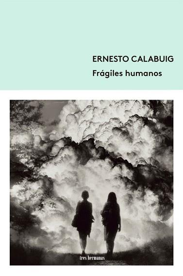 FRÁGILES HUMANOS | 9788412418620 | CALABUIG,ERNESTO | Llibreria Geli - Llibreria Online de Girona - Comprar llibres en català i castellà