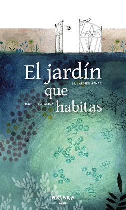 EL JARDÍN QUE HABITAS | 9788418972478 | AZNAR, M. CARMEN | Llibreria Geli - Llibreria Online de Girona - Comprar llibres en català i castellà