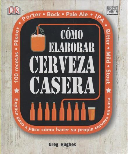 COMO ELABORAR CERVEZA CASERA | 9788428216203 | HUGHES,GREG | Llibreria Geli - Llibreria Online de Girona - Comprar llibres en català i castellà