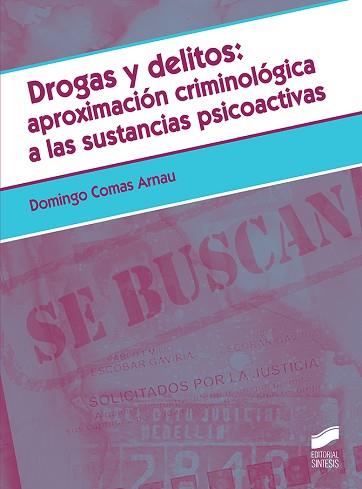 DROGAS Y DELITOS.APROXIMACIÓN CRIMINOLÓGICA A LAS SUSTANCIAS PSICOACTIVAS | 9788491713098 | COMAS ARNAU, DOMINGO | Llibreria Geli - Llibreria Online de Girona - Comprar llibres en català i castellà
