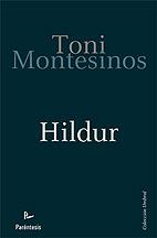 HILDUR | 9788499190020 | MONBTESINOS,TONI | Llibreria Geli - Llibreria Online de Girona - Comprar llibres en català i castellà