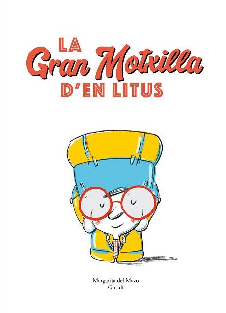 LA GRAN MOTXILLA D’EN LITUS | 9788419607515 | DEL MAZO,MARGARITA | Llibreria Geli - Llibreria Online de Girona - Comprar llibres en català i castellà