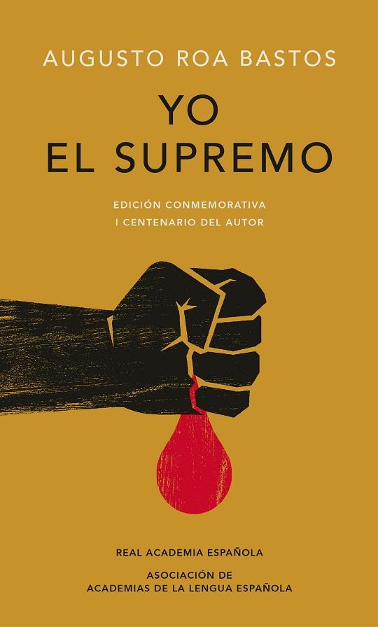 YO EL SUPREMO (EDICIÓN CONMEMORATIVA DE LA RAE) | 9788420479774 | ROA BASTOS,AUGUSTO | Llibreria Geli - Llibreria Online de Girona - Comprar llibres en català i castellà