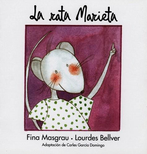 LA RATA MARIETA(CONTE) | 9788481312942 | MASGRAU,FINA/BELLVER,LOURDES | Llibreria Geli - Llibreria Online de Girona - Comprar llibres en català i castellà