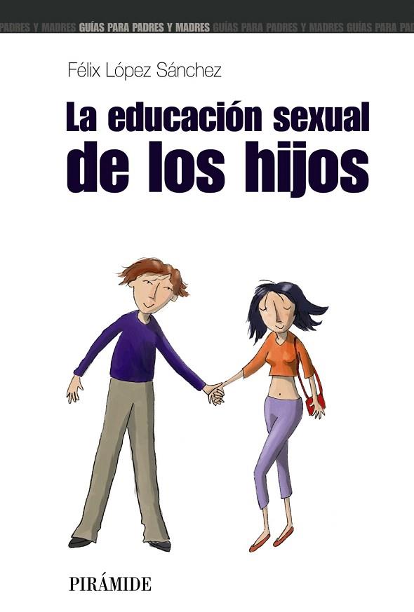 LA EDUCACION SEXUAL DE LOS HIJOS | 9788436819335 | LOPEZ SANCHEZ,FELIX | Llibreria Geli - Llibreria Online de Girona - Comprar llibres en català i castellà