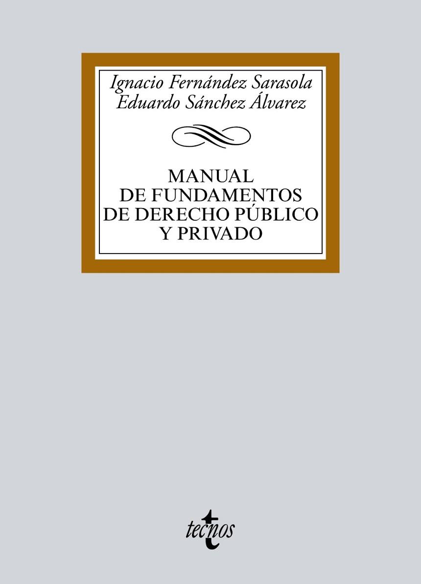 MANUAL DE FUNDAMENTOS DE DERECHO PÚBLICO Y PRIVADO(EDICION 2017) | 9788430970766 | FERNÁNDEZ SARASOLA,IGNACIO/SÁNCHEZ ÁLVAREZ,EDUARDO | Llibreria Geli - Llibreria Online de Girona - Comprar llibres en català i castellà