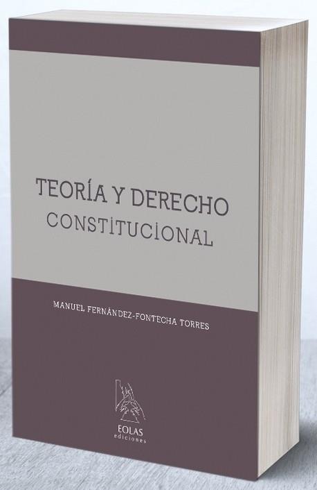 TEORÍA Y DERECHO CONSTITUCIONAL | 9788416613380 | FERNÁNDEZ-FONTECHA TORRES, MANUEL | Llibreria Geli - Llibreria Online de Girona - Comprar llibres en català i castellà