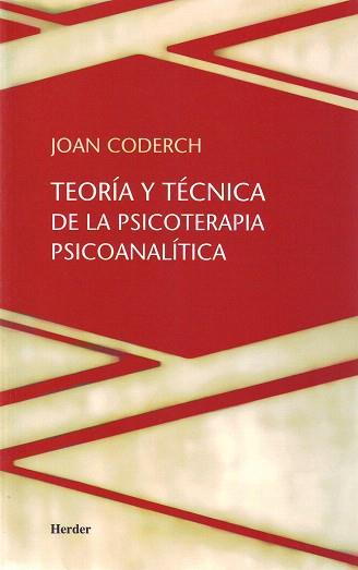 TEORIA Y TECNICA DE LA PSICOTERAPIA PSICOANALITICA | 9788425415760 | CODERCH,JOAN | Llibreria Geli - Llibreria Online de Girona - Comprar llibres en català i castellà